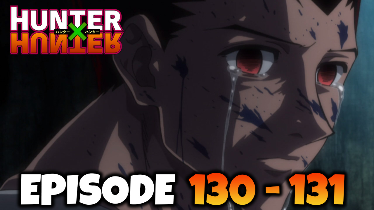 Rewatch] Hunter x Hunter (2011) - Episode 131 Discussion [Spoilers